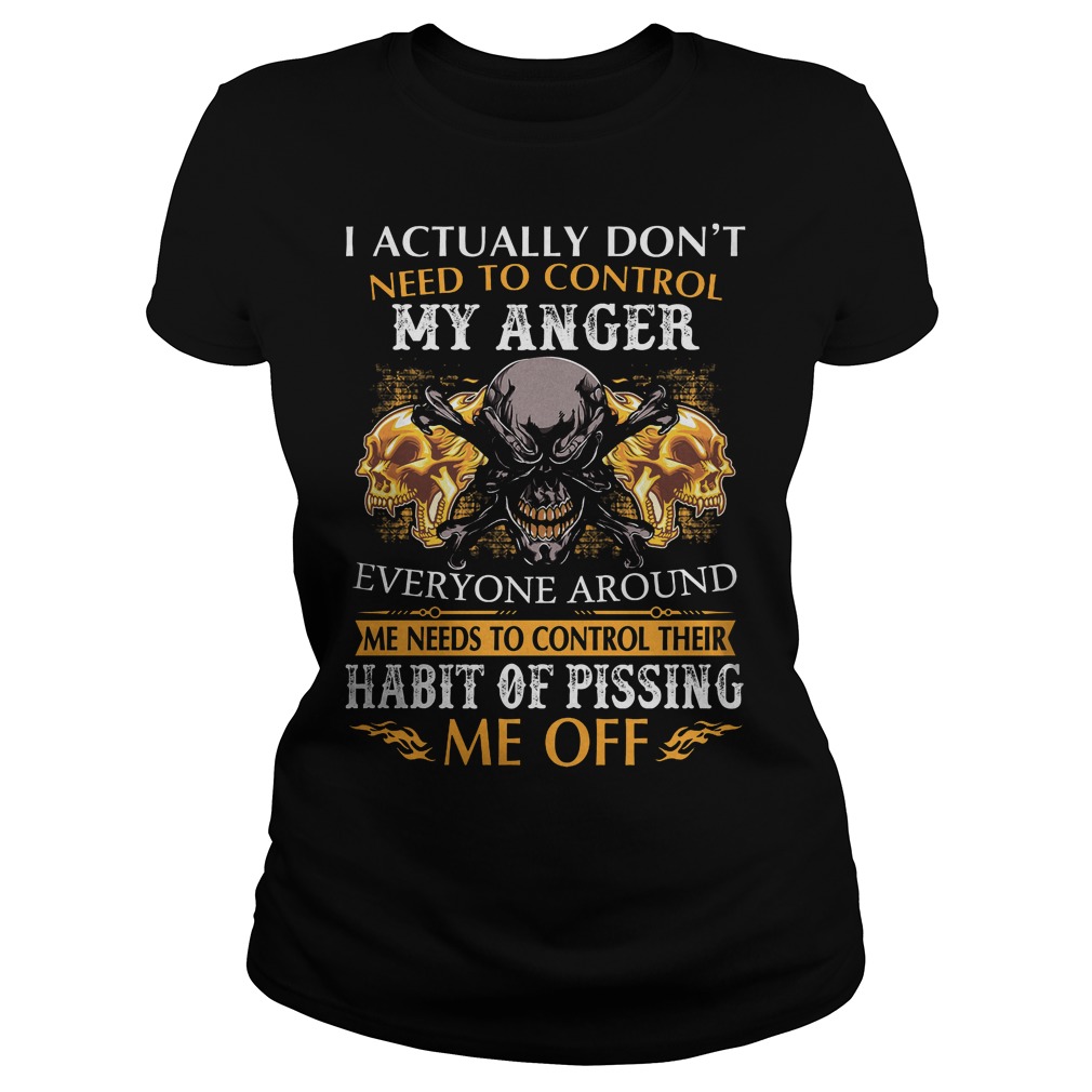 I Actually Dont Need To Control My Anger Ladies