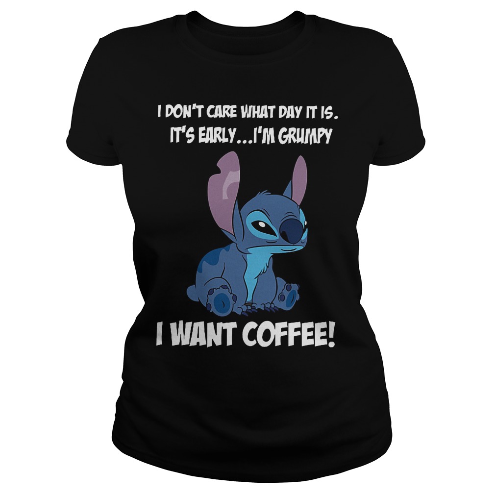 I Don't Care What Day It Is Stitch I Want Coffee Ladies