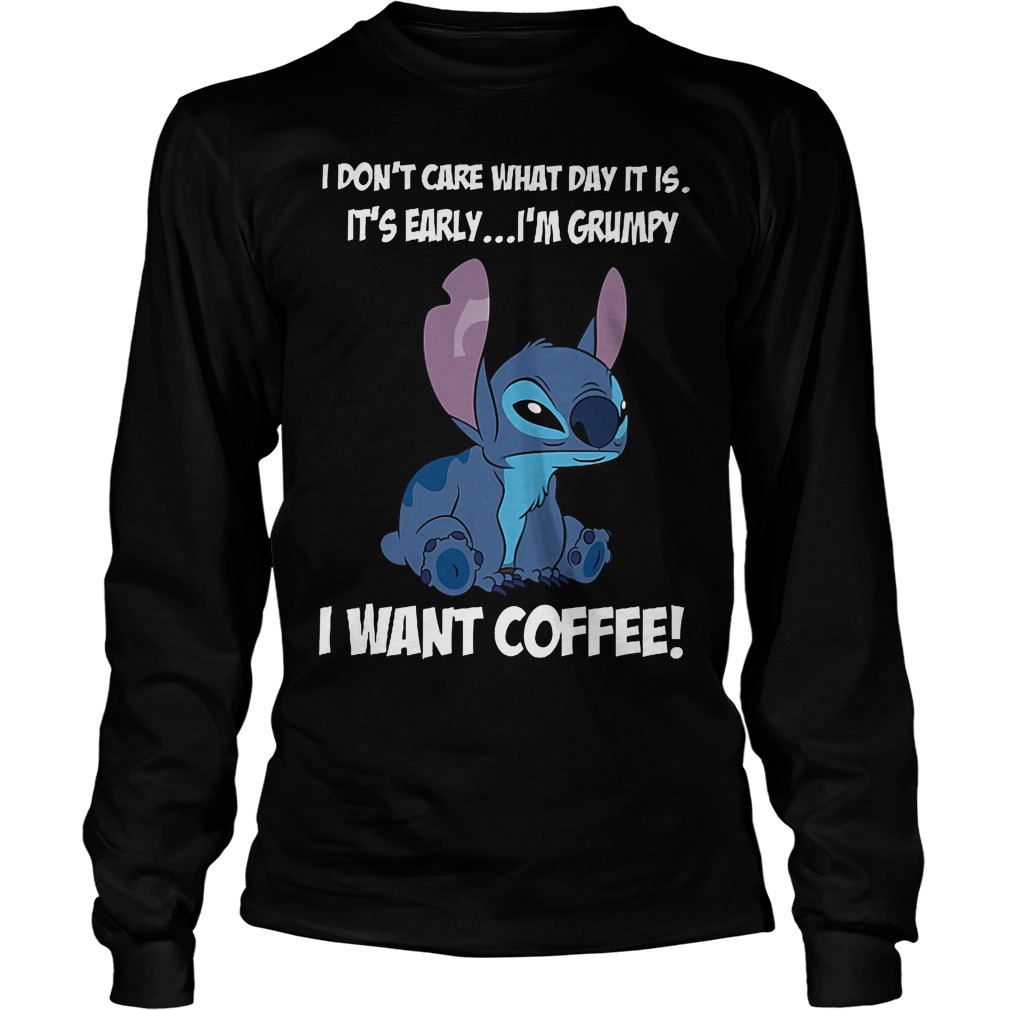 I Don't Care What Day It Is Stitch I Want Coffee Longsleeve