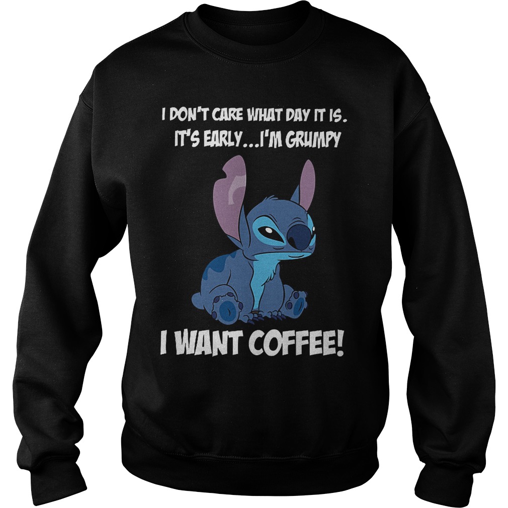 I Don't Care What Day It Is Stitch I Want Coffee Sweater