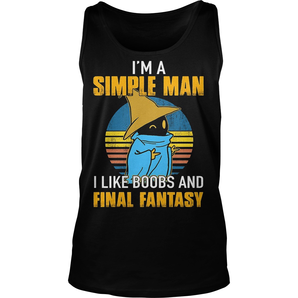 I'm A Simple Man I Like Boobs And Final Fantasy Tanktop