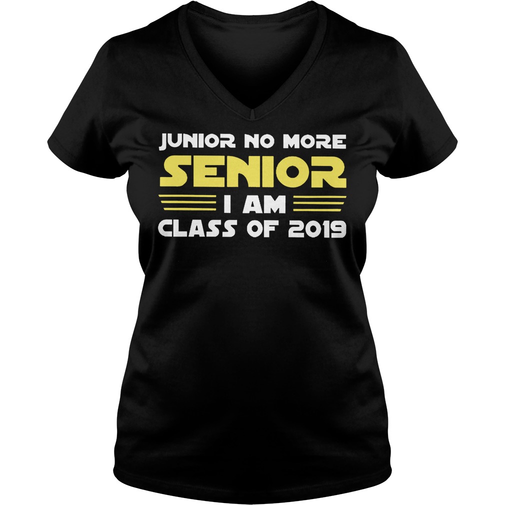 Junior No More Senior I Am Class Of 2019 V Neck