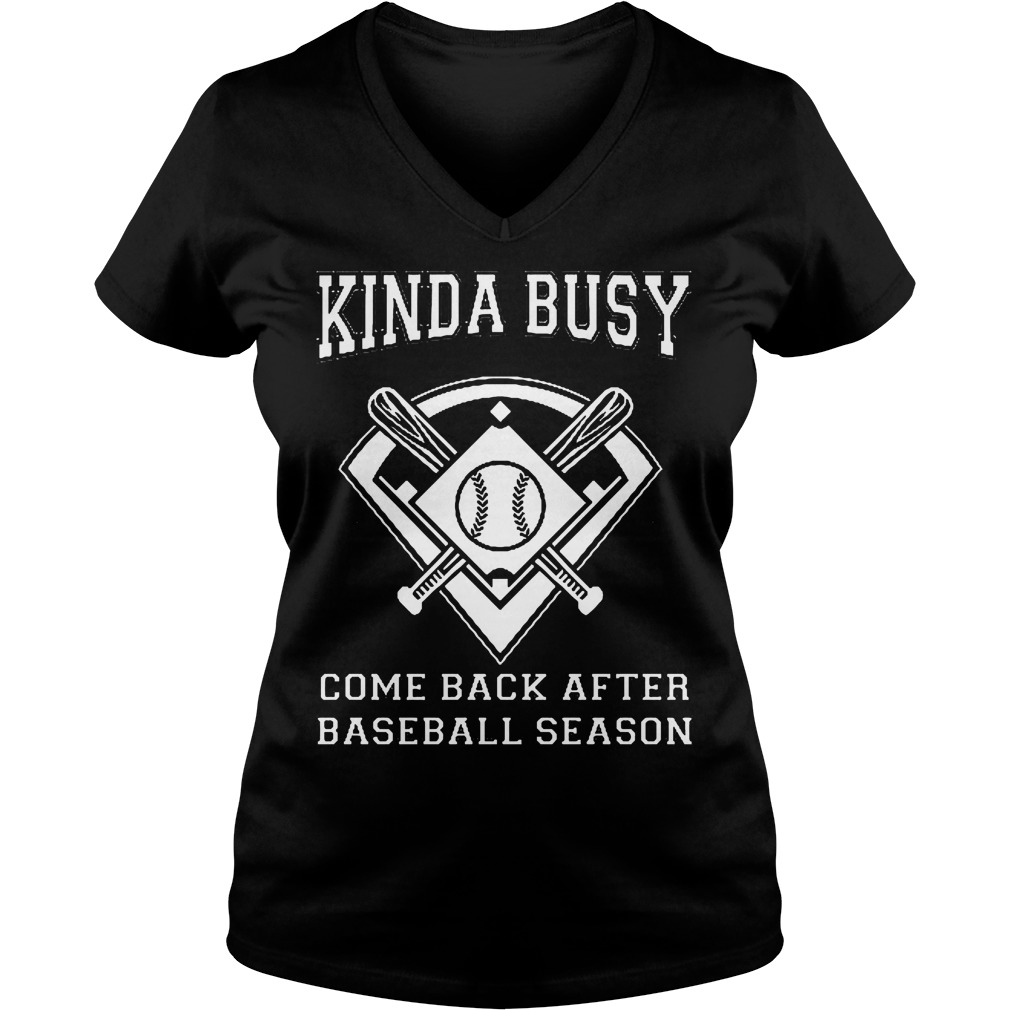 Kinda Busy Come Back After Baseball Season V Neck