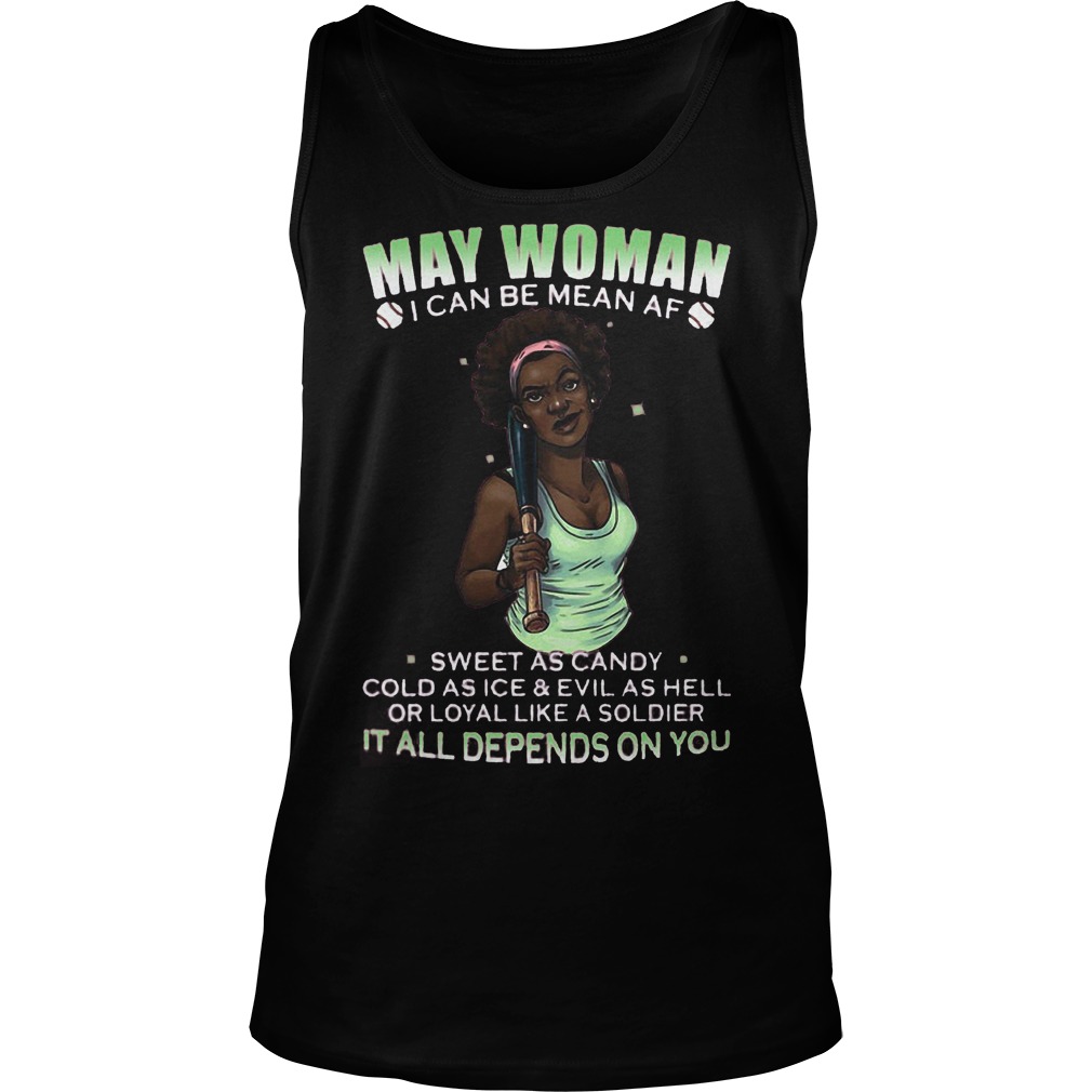 May Woman Baseball I Can Be Mean Af Tanktop