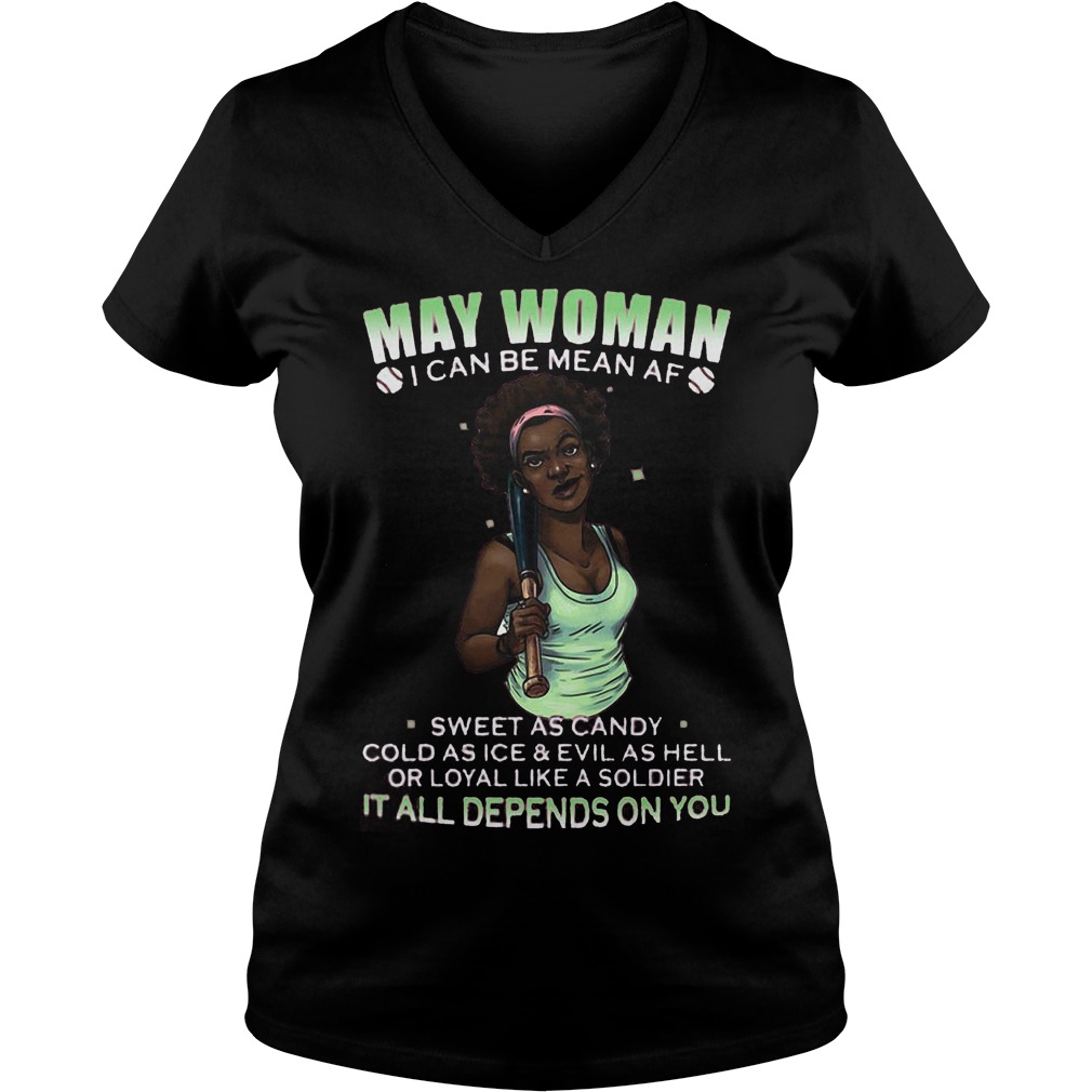 May Woman Baseball I Can Be Mean Af V Neck