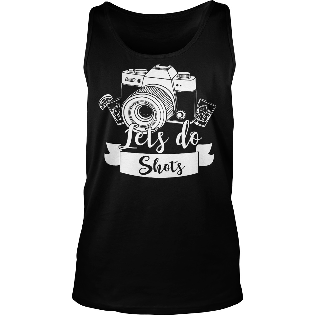 Photographer Let's Do Shots Tank Top