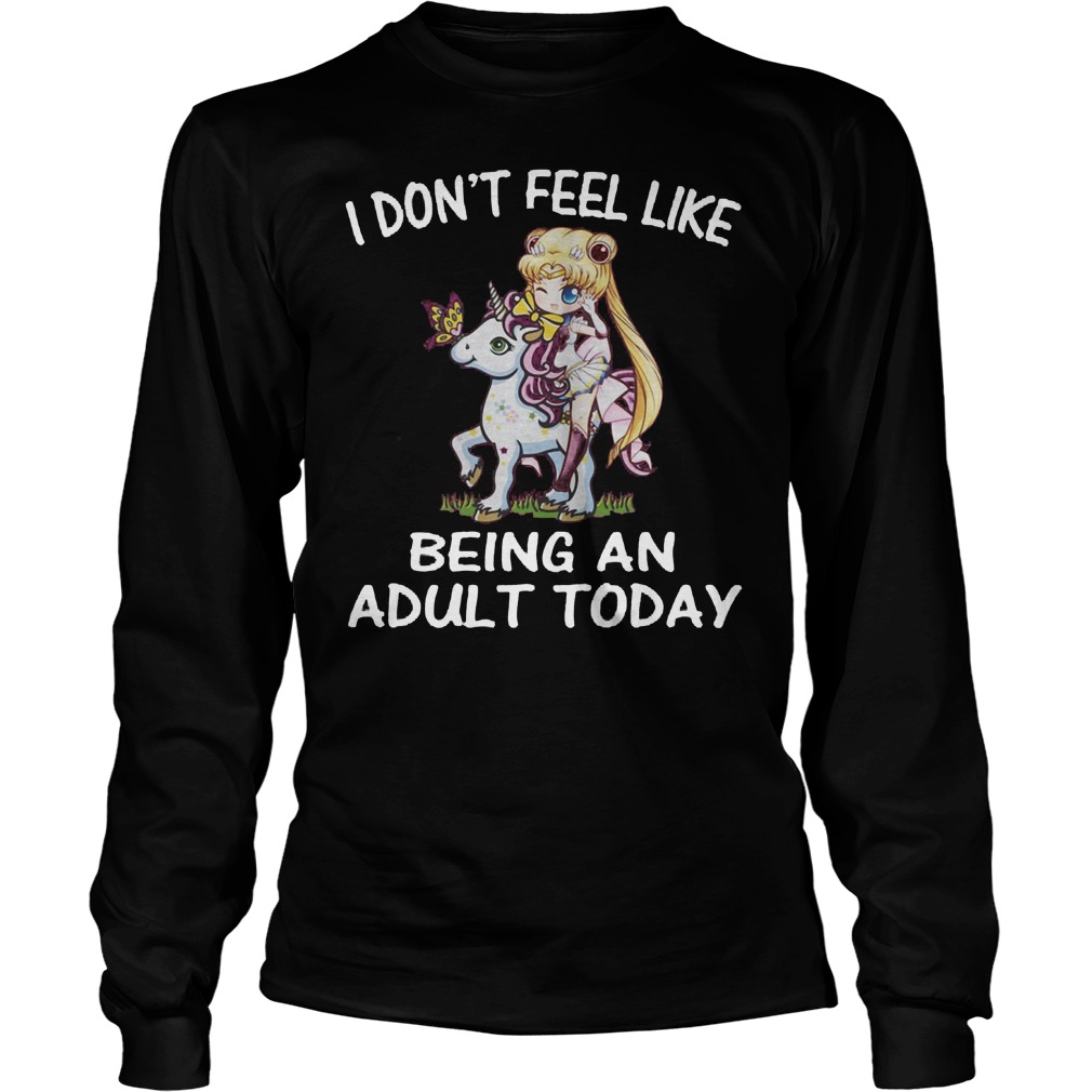 Sailor Moon Unicorni Don't Feel Like Being An Adult Today Longsleeve