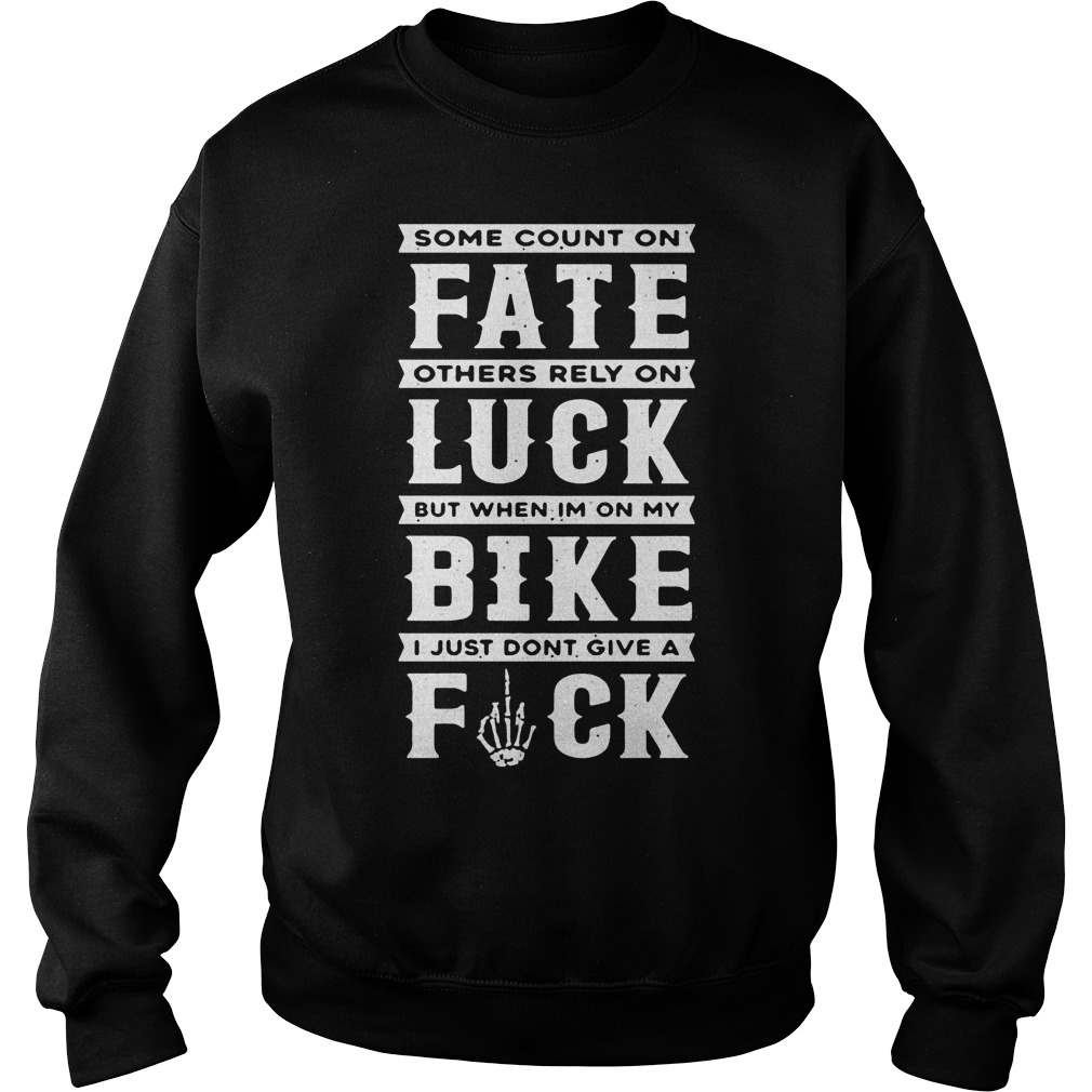 Some Count On Fate Others Rely Rely On Luck Sweater