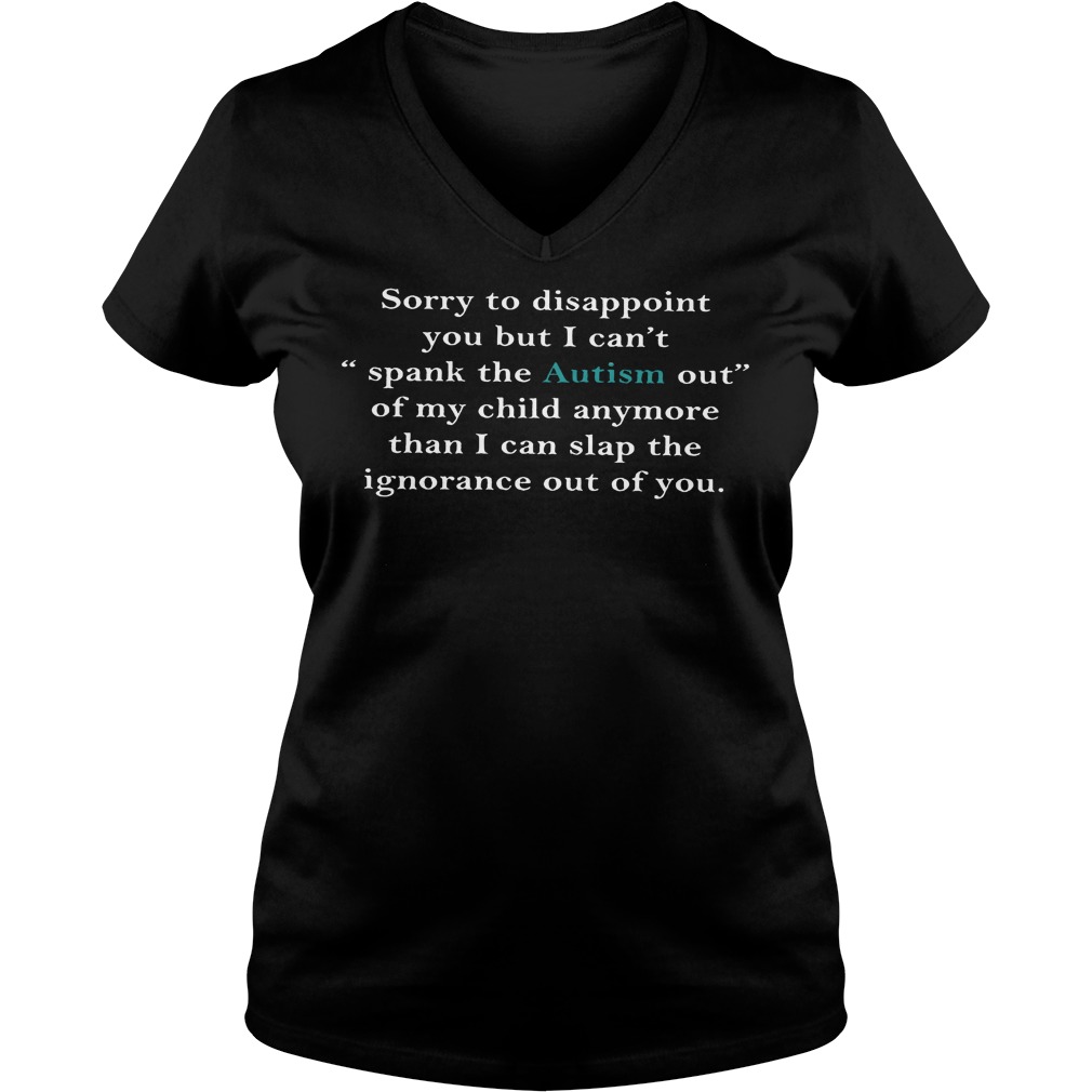 Sory To Disappoint You But I Cantspank The Autism Out Ladies Vneck