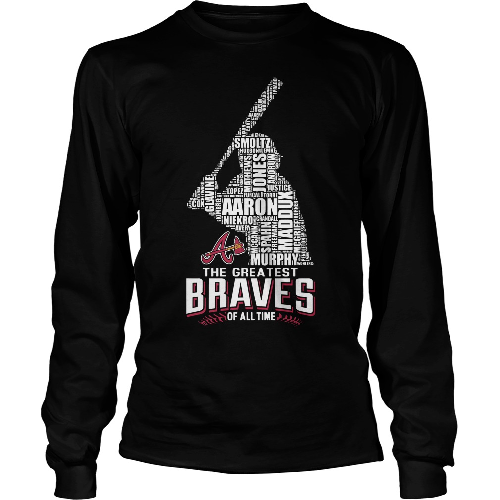 The Greatest Braves Of All Time Longsleeve