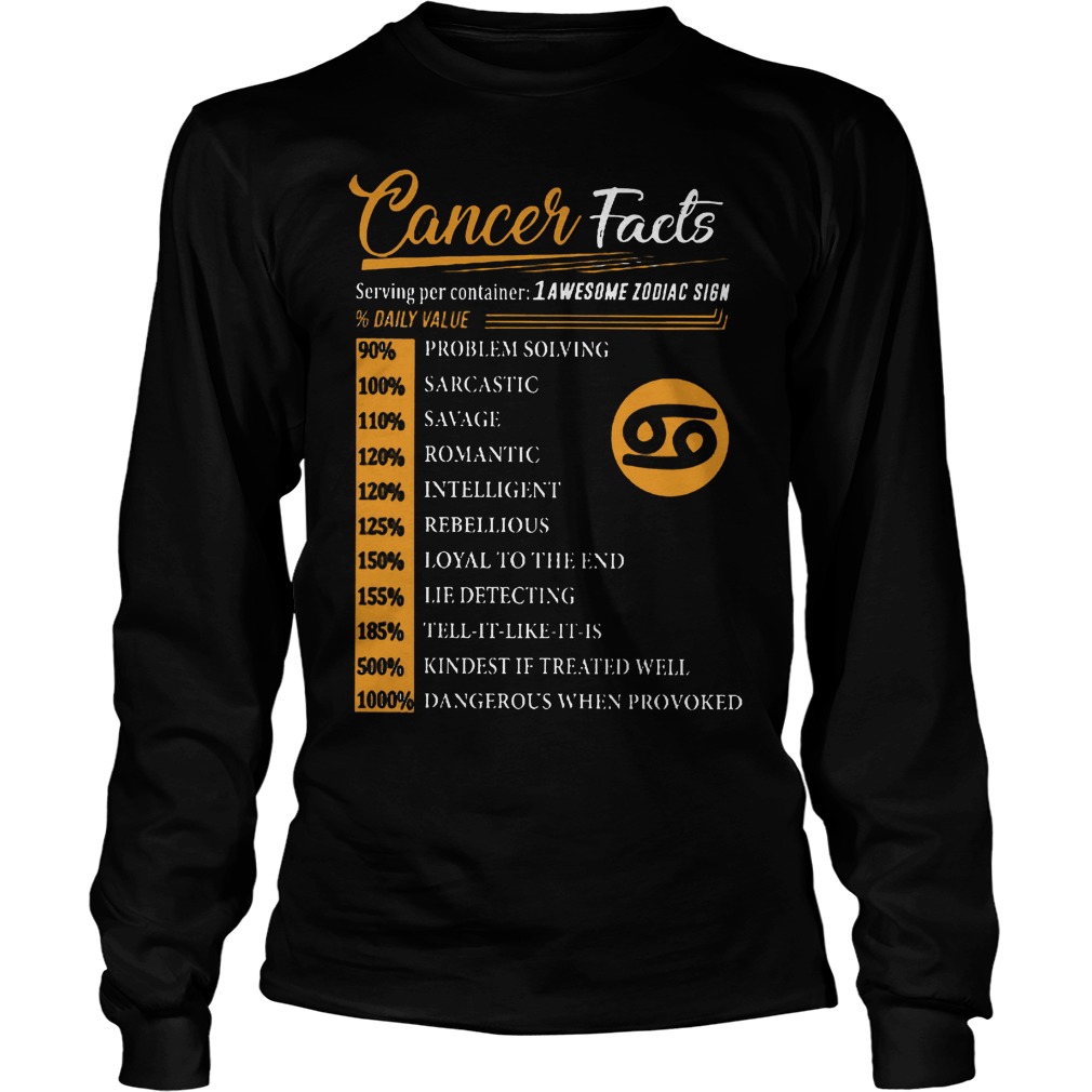 Cancer Facts 1 Awesome Zodiac Sign Shirt Longsleeve