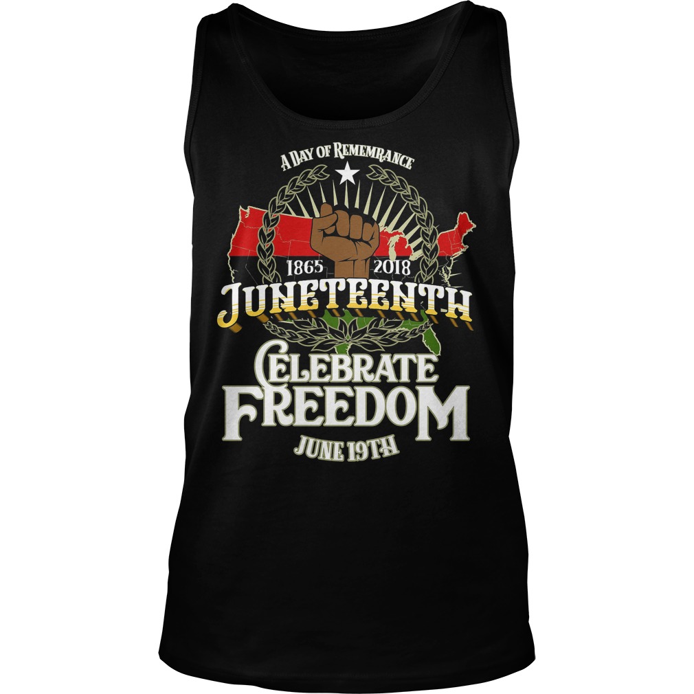 A Day Of Rememrance Juneteenth Celebrate Freedom Tanktop