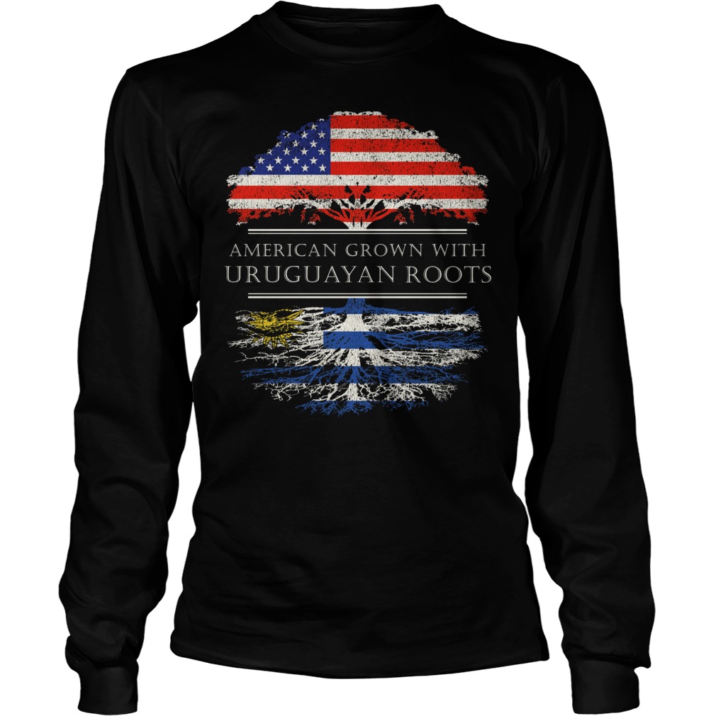 American Grown With Uruguayan Roots Longsleeve