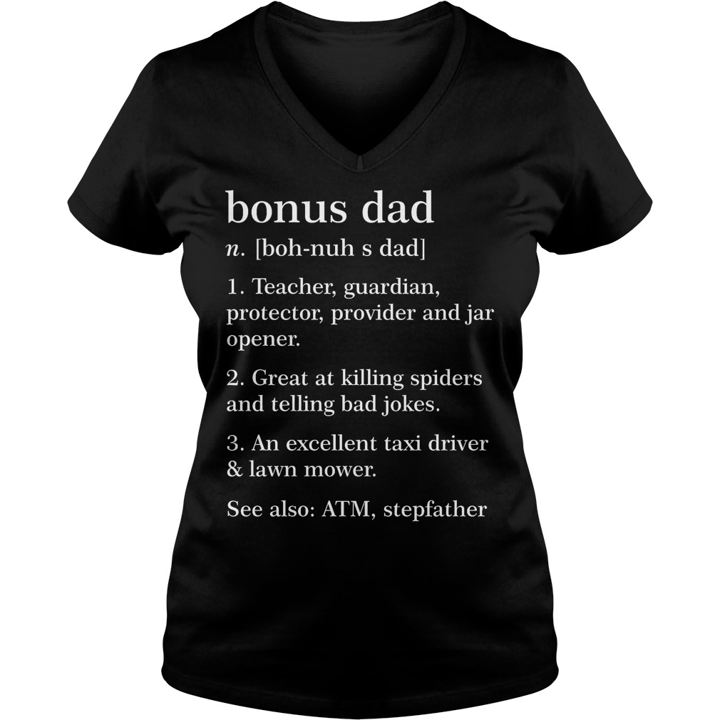 Bonus Dad Definition Teacher Guardian Protector Provider V Neck