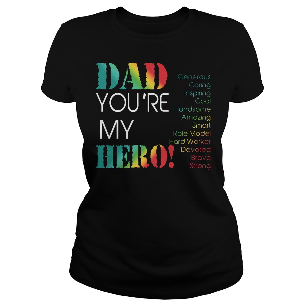 Dad Youre My Hero Ladies