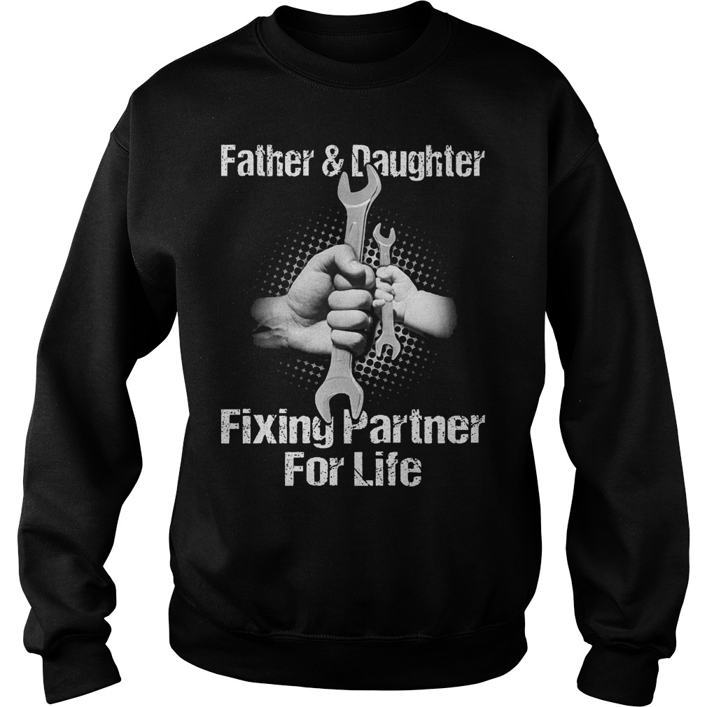 Father And Daughter Fixing Partner For Life Sweater