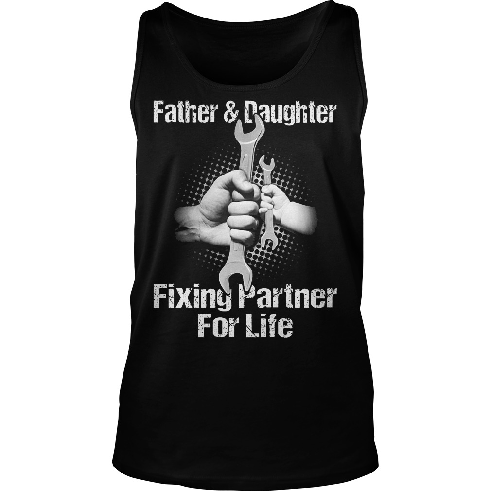 Father And Daughter Fixing Partner For Life Tanktop