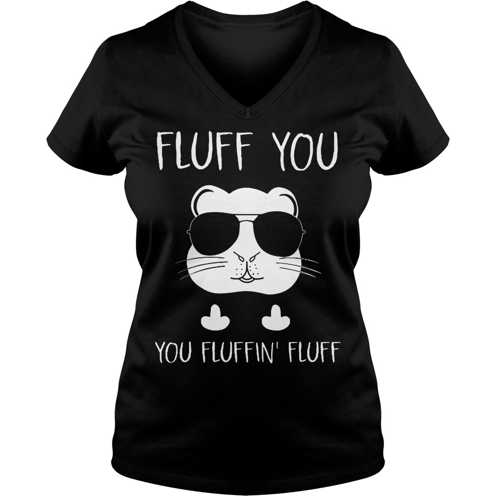 Fluff You You Fluffin Fluff V Neck