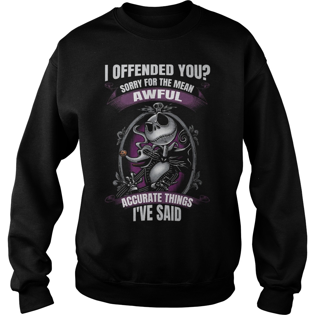I Offended You Sorry For The Mean Awful Skellington Sweater