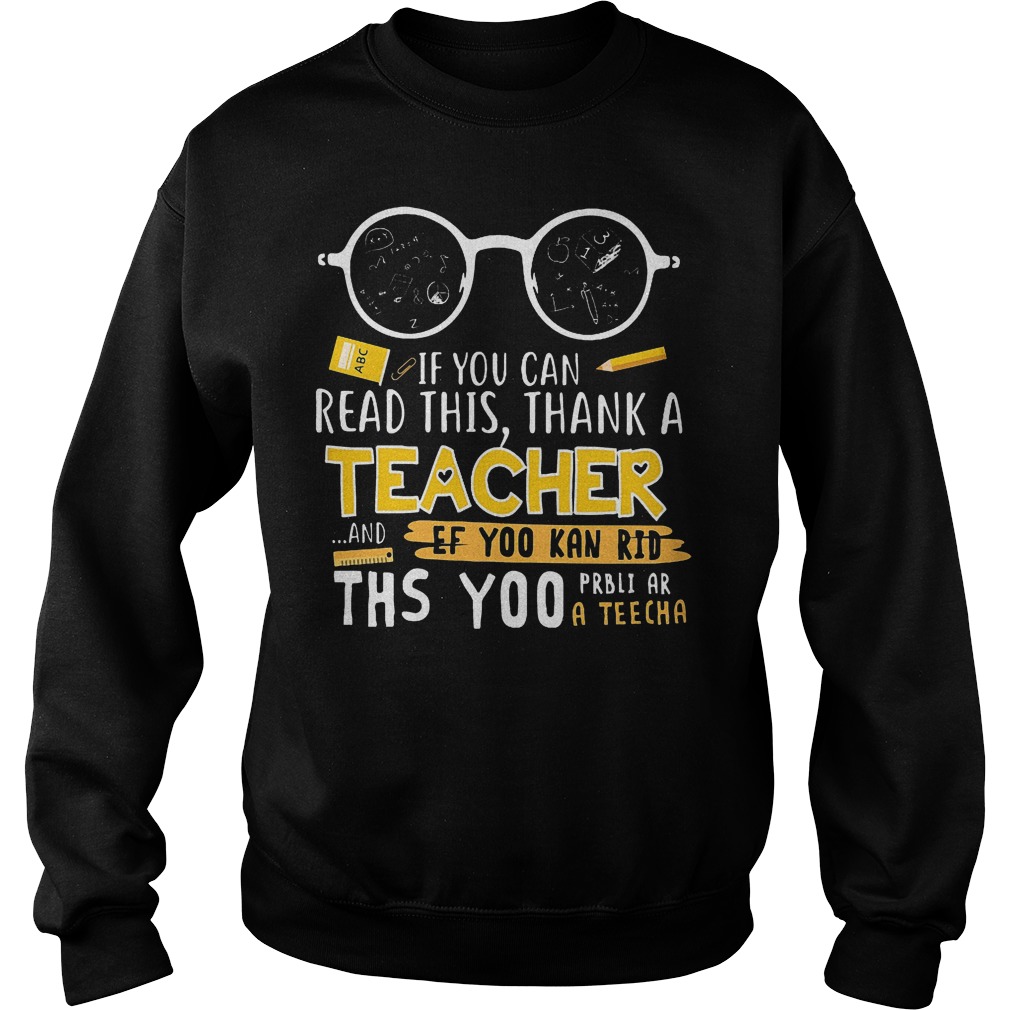 If You Can Read This Thank A Teacher Sweater