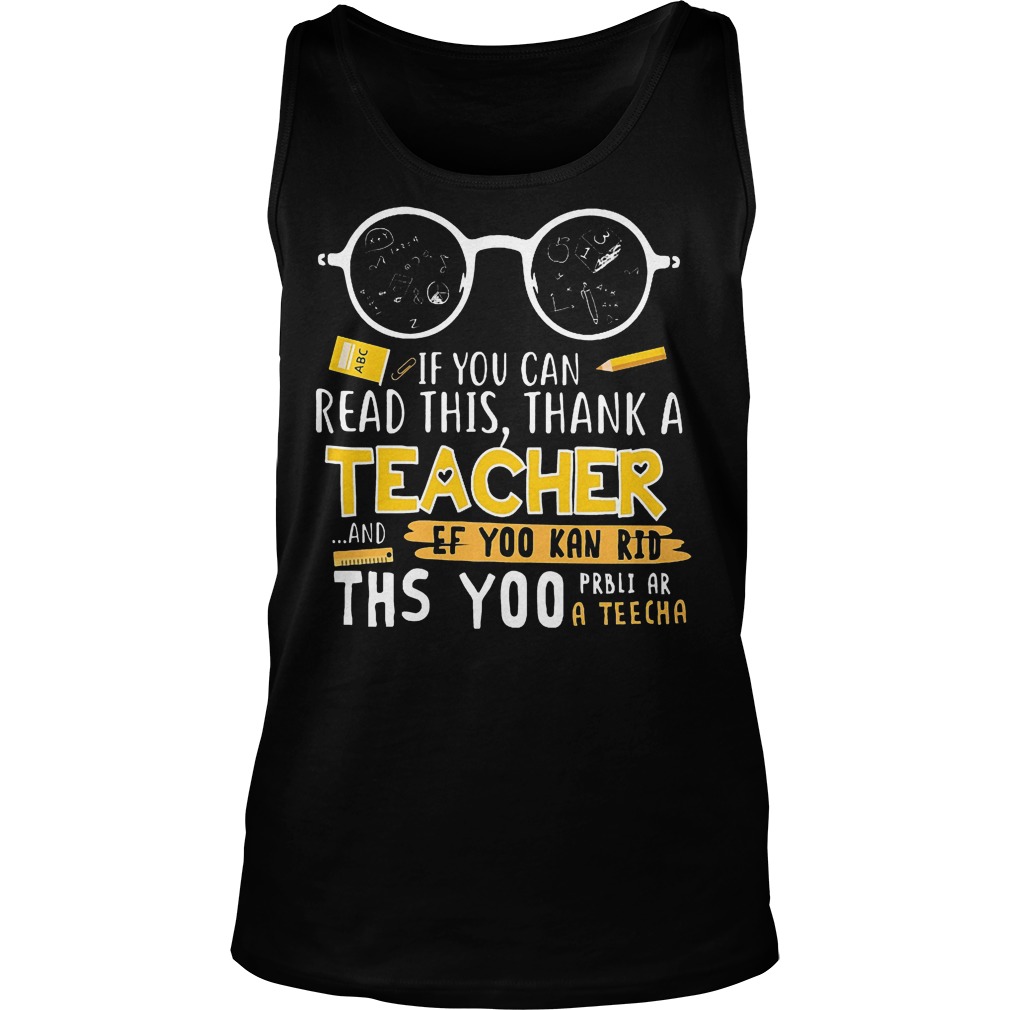 If You Can Read This Thank A Teacher Tanktop
