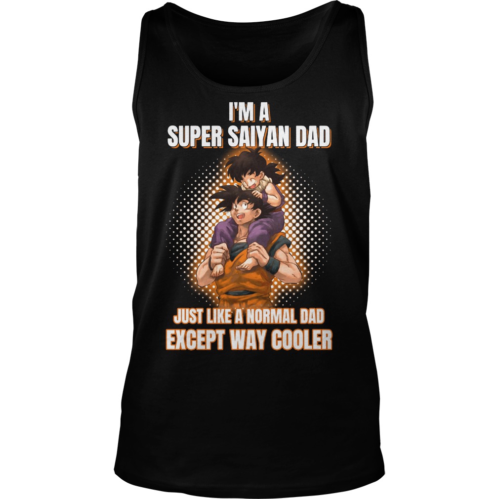 I'm A Super Saiyan Dad Just Like A Normal Dad Tanktop