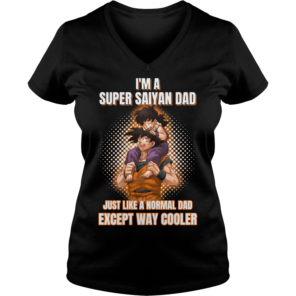 I'm A Super Saiyan Dad Just Like A Normal Dad V Neck