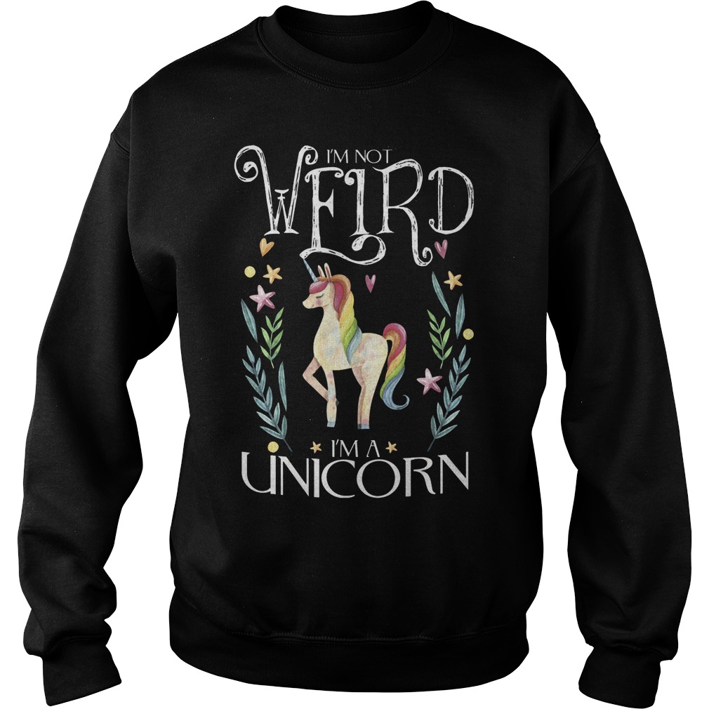 I'm Not Weird I Am A Unicorn Sweater