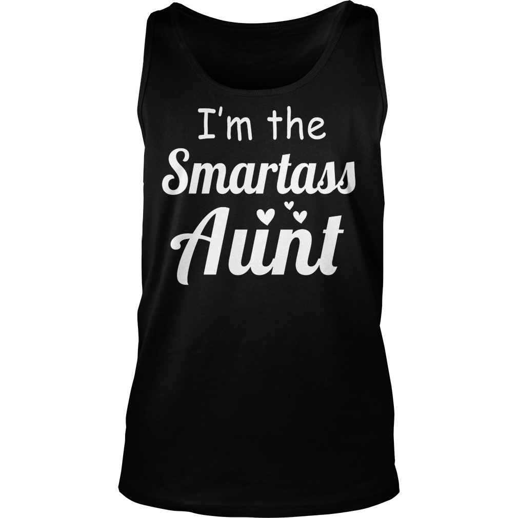 I'm The Smartass Aunt Tanktop
