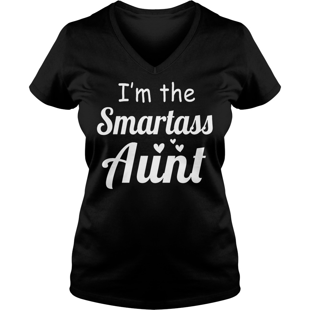 I'm The Smartass Aunt V Neck