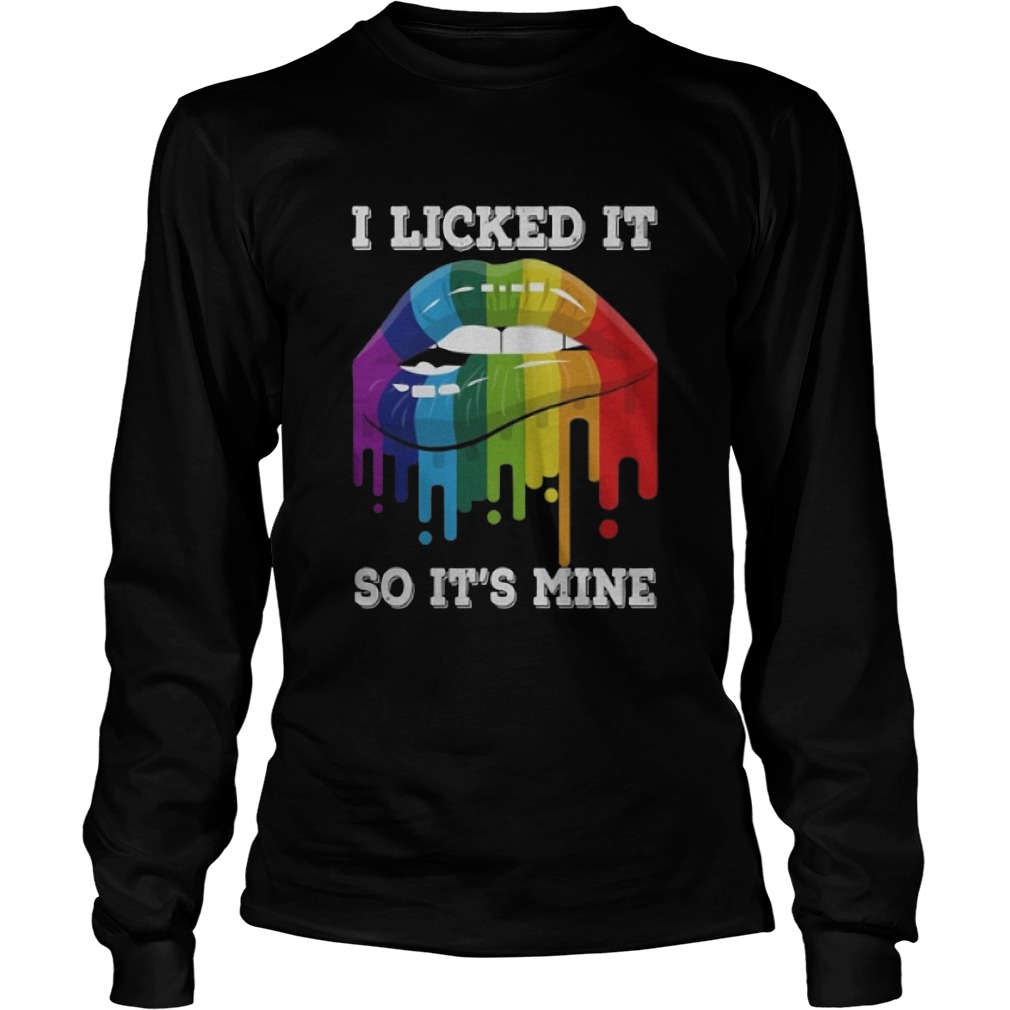 Lgbt I Licked It So Its Mine Longsleeve