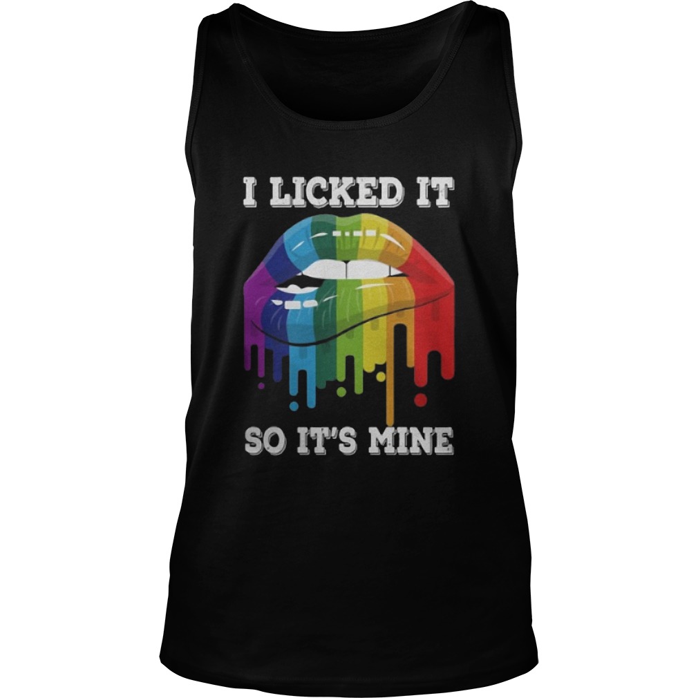 Lgbt I Licked It So Its Mine Tanktop