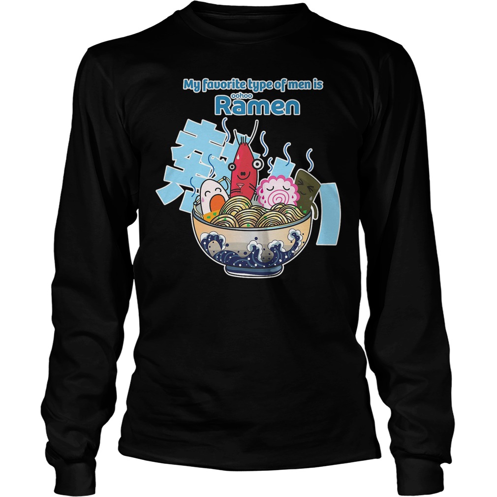 My Favorite Type Of Men Ramen Longsleeve