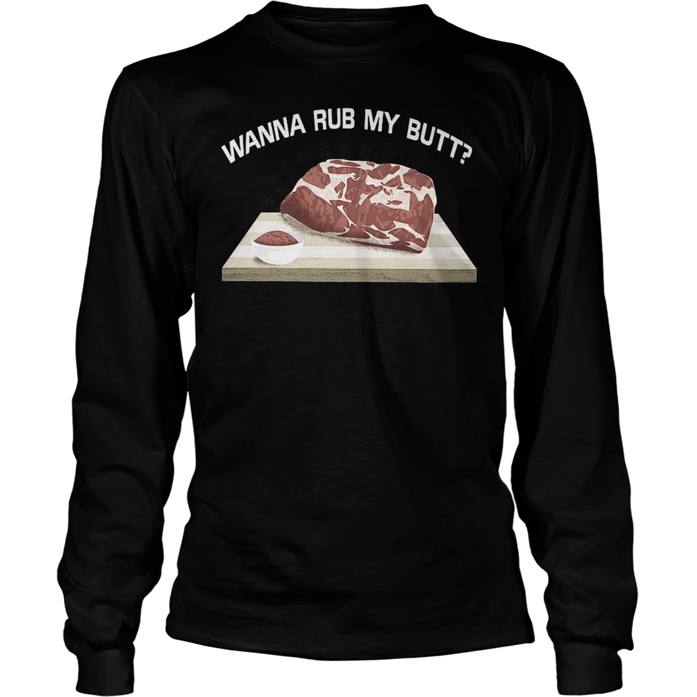 Official Wanna Rub My Butt Longsleeve
