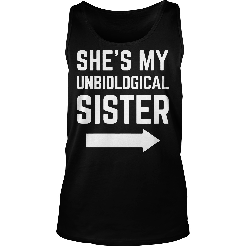She's My Unbiological Sister Tanktop
