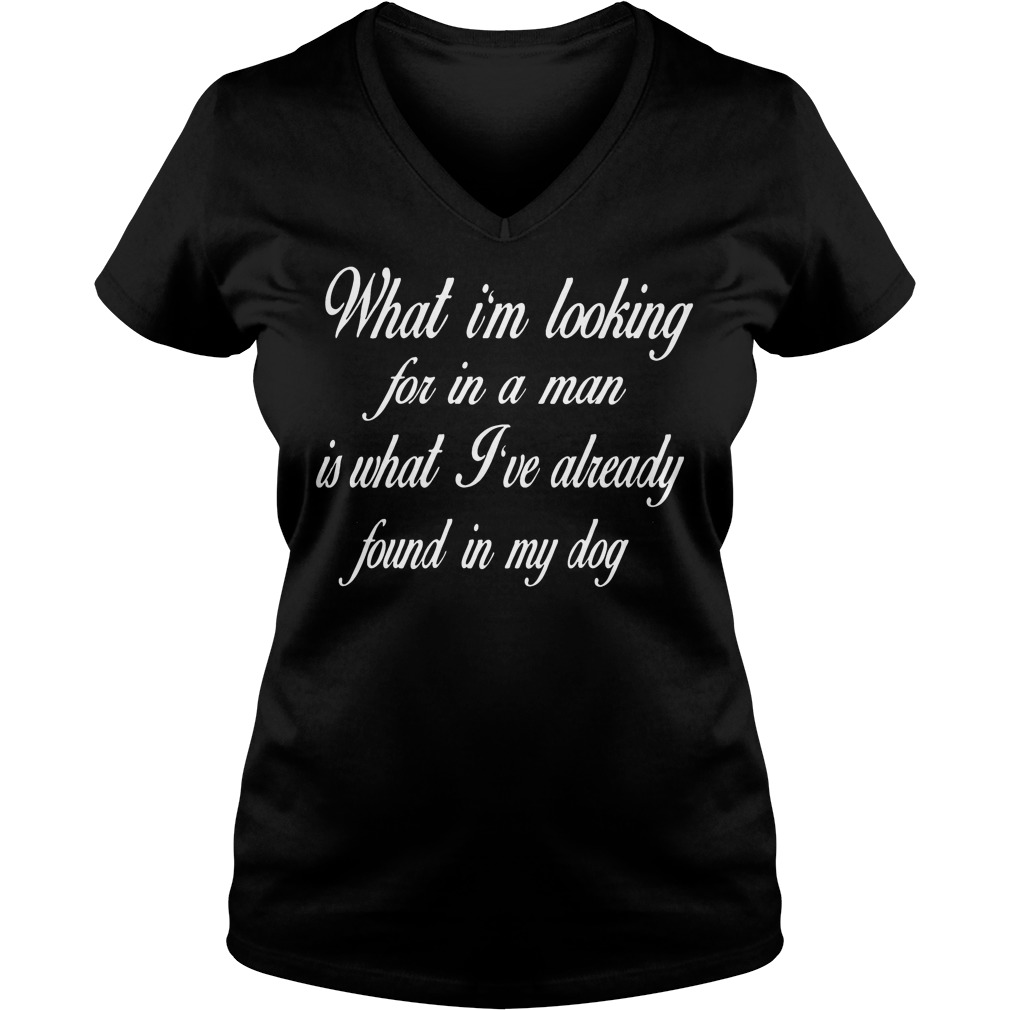 What I'm Looking For In A Man V Neck