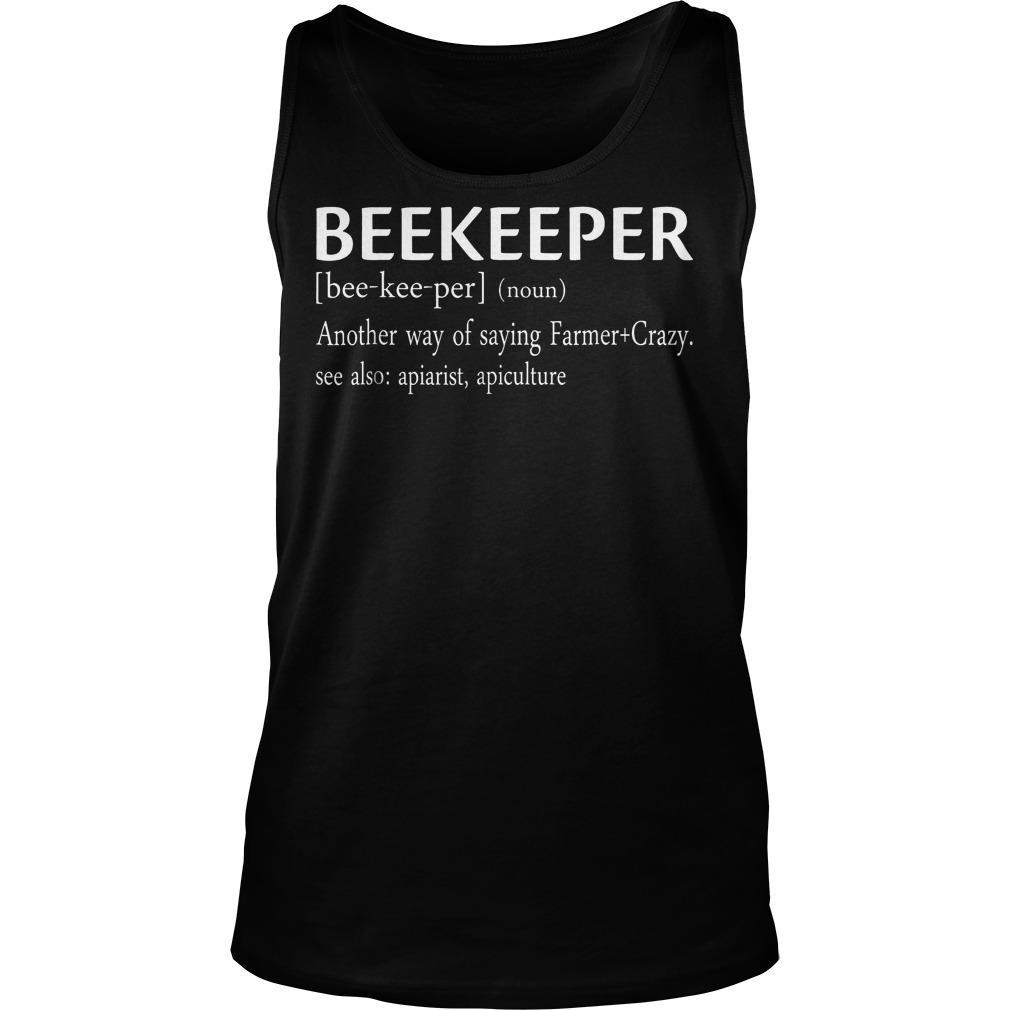 Beekeeper Apiarist Funny Definition T-Shirt Unisex Tank Top