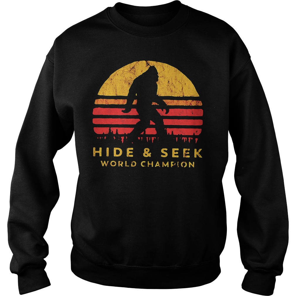 Bigfoot Hide and Seek World Champion T-Shirt Sweatshirt Unisex