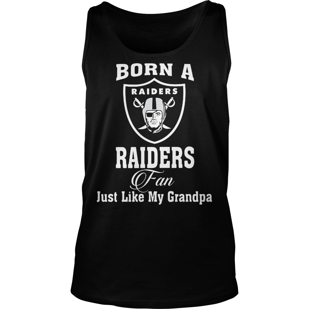 Born A Raiders Fan Just Like My Grandpa T-Shirt Unisex Tank Top