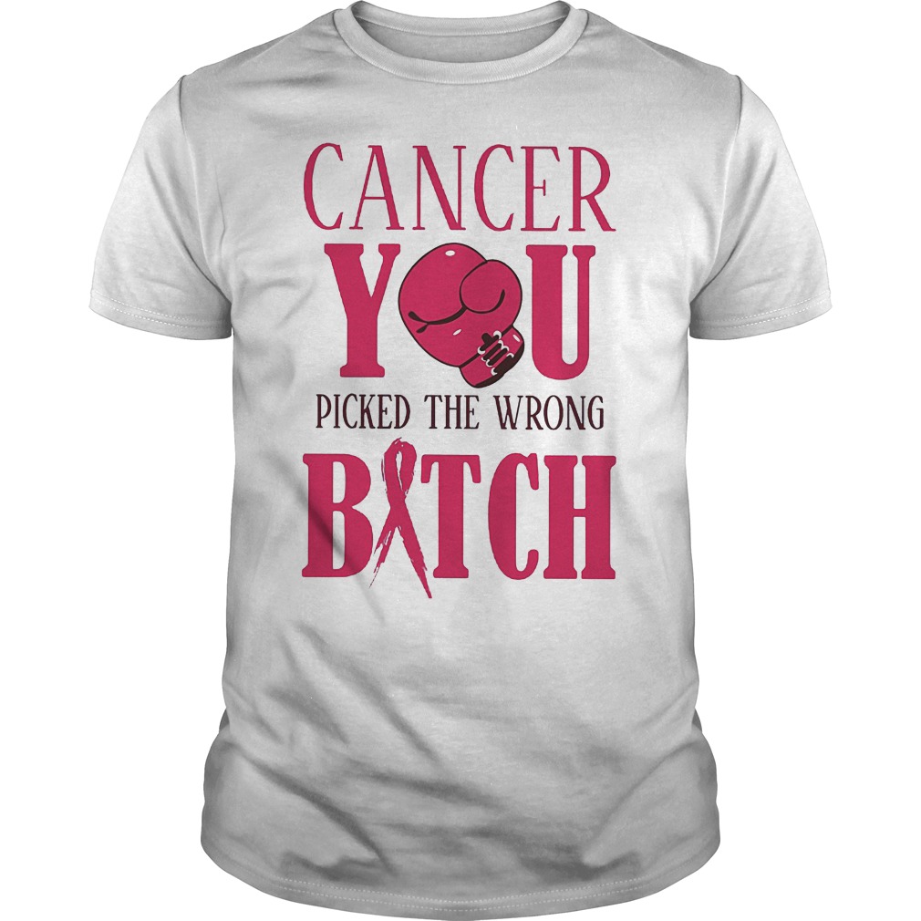 Cancer You Picked The Wrong Bitch T-Shirt Classic Guys / Unisex Tee