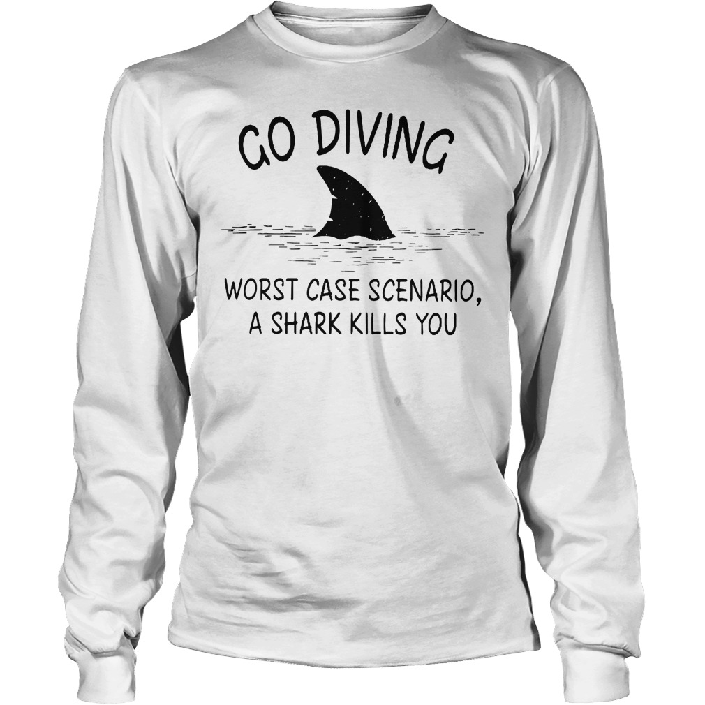 Go Diving Worst Case Scenario T-Shirt Longsleeve Tee Unisex