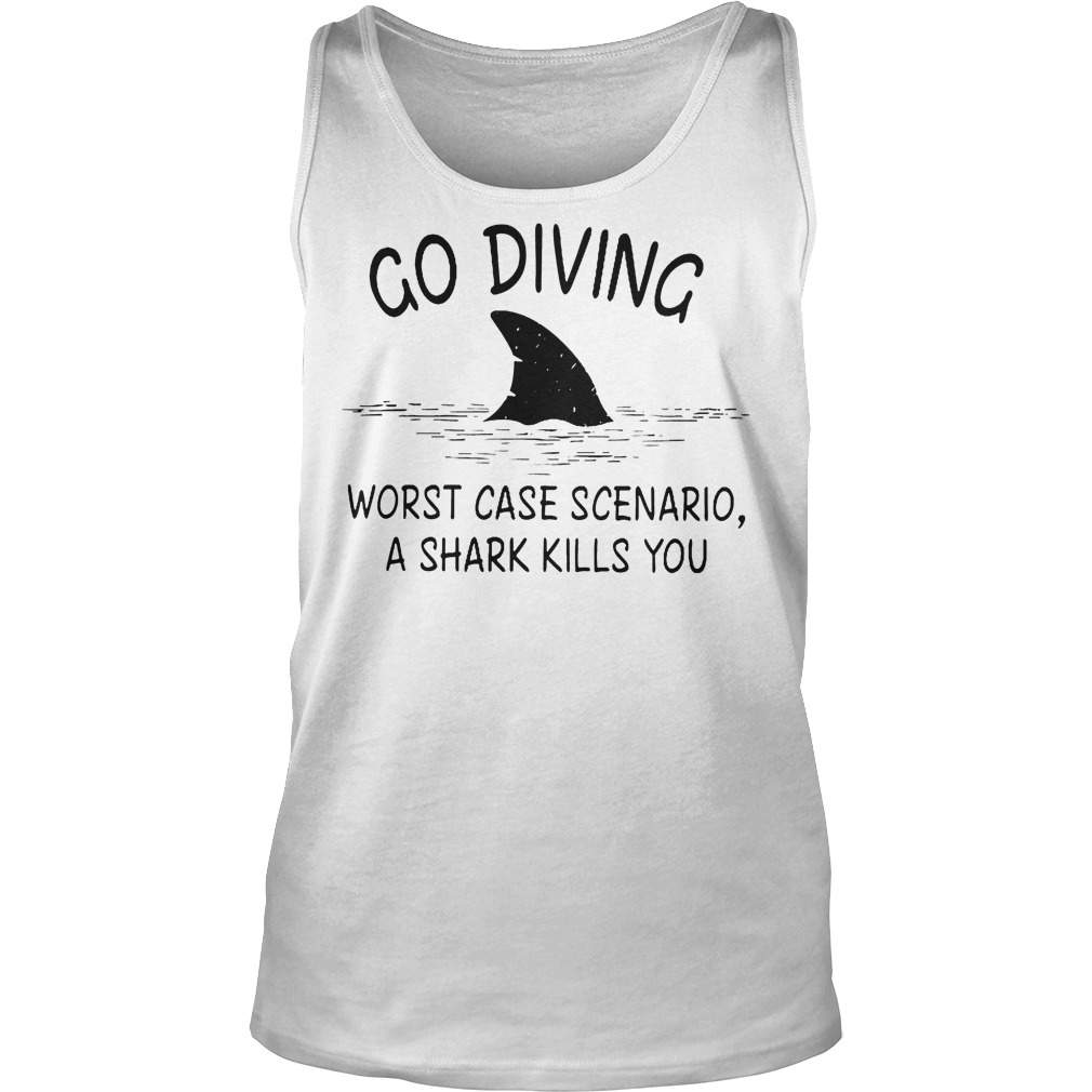 Go Diving Worst Case Scenario T-Shirt Tank Top Unisex