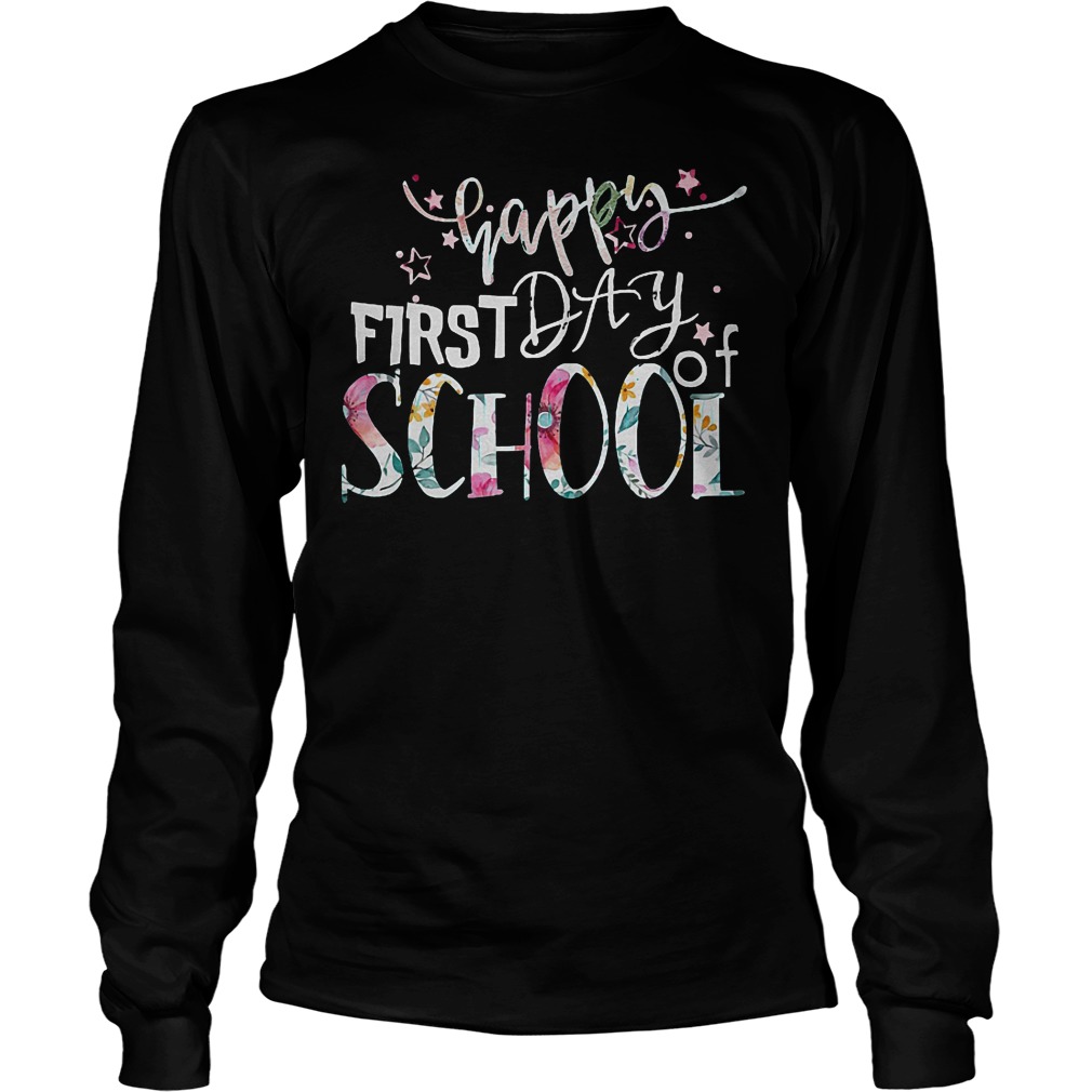Happy First Day Of School T-Shirt Longsleeve Tee Unisex