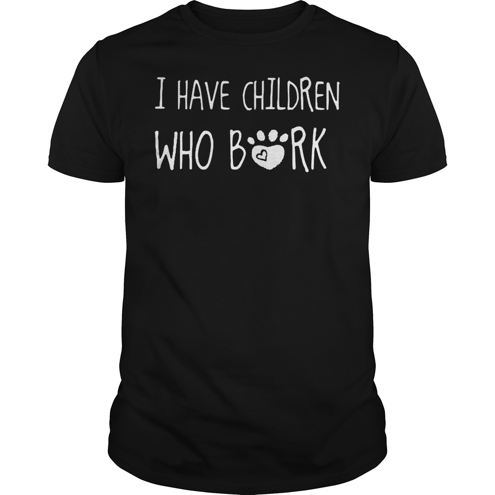 I Have Children Who Are Bork T-Shirt Classic Guys / Unisex Tee