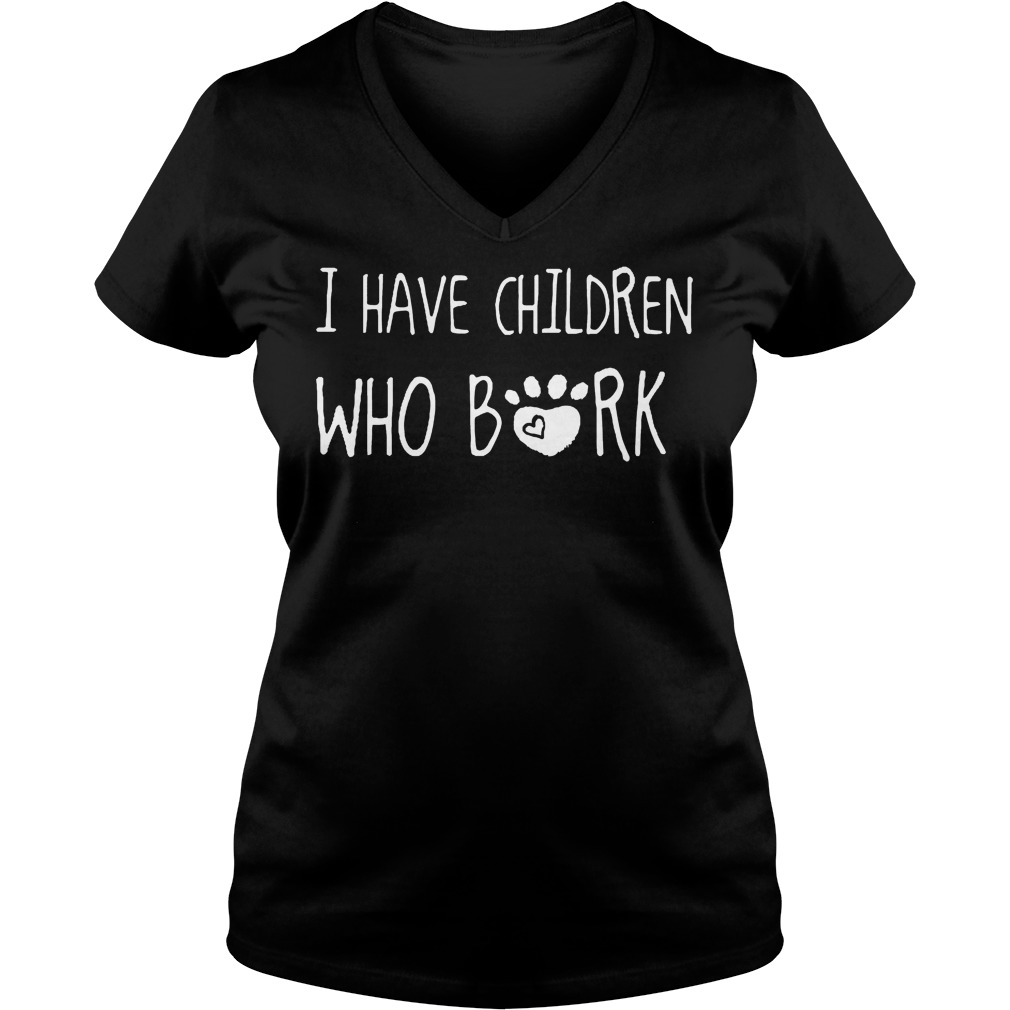 I Have Children Who Are Bork T-Shirt Ladies V-Neck