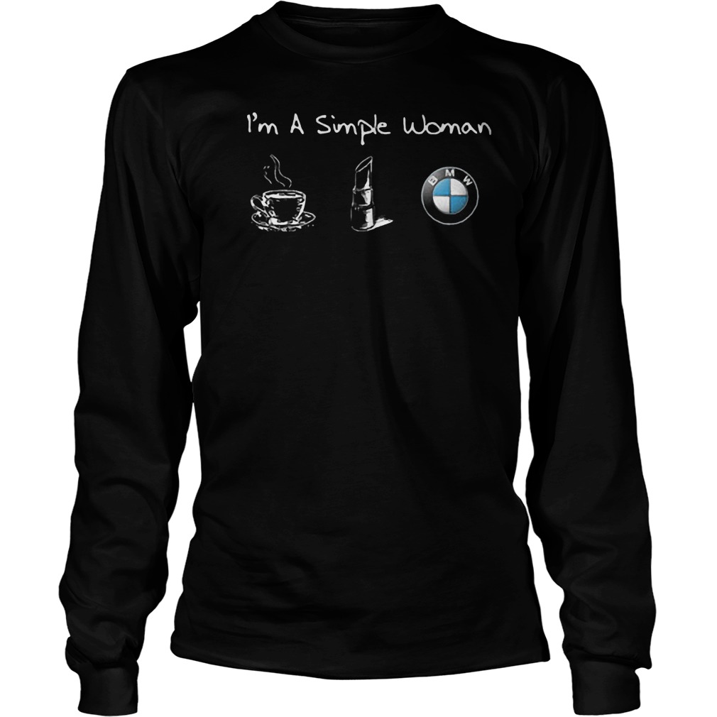 I’m A Simple Woman Likes Coffee, Lipstick And BMW T-Shirt Longsleeve Tee Unisex