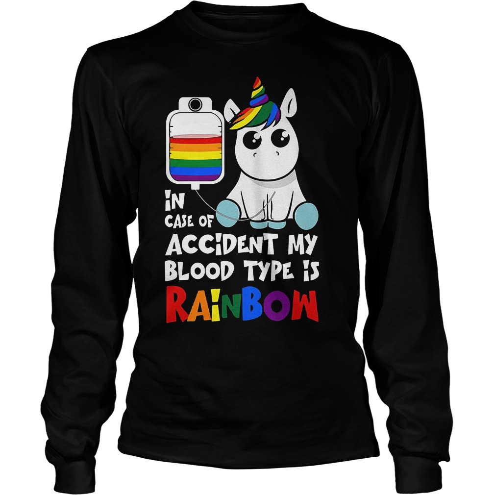 LGBT Unicorn In Case Of Accident My Blood Type Is Rainbow T-Shirt Longsleeve Tee Unisex