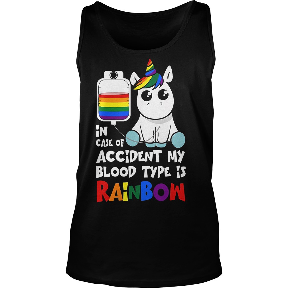 LGBT Unicorn In Case Of Accident My Blood Type Is Rainbow T-Shirt Tank Top Unisex