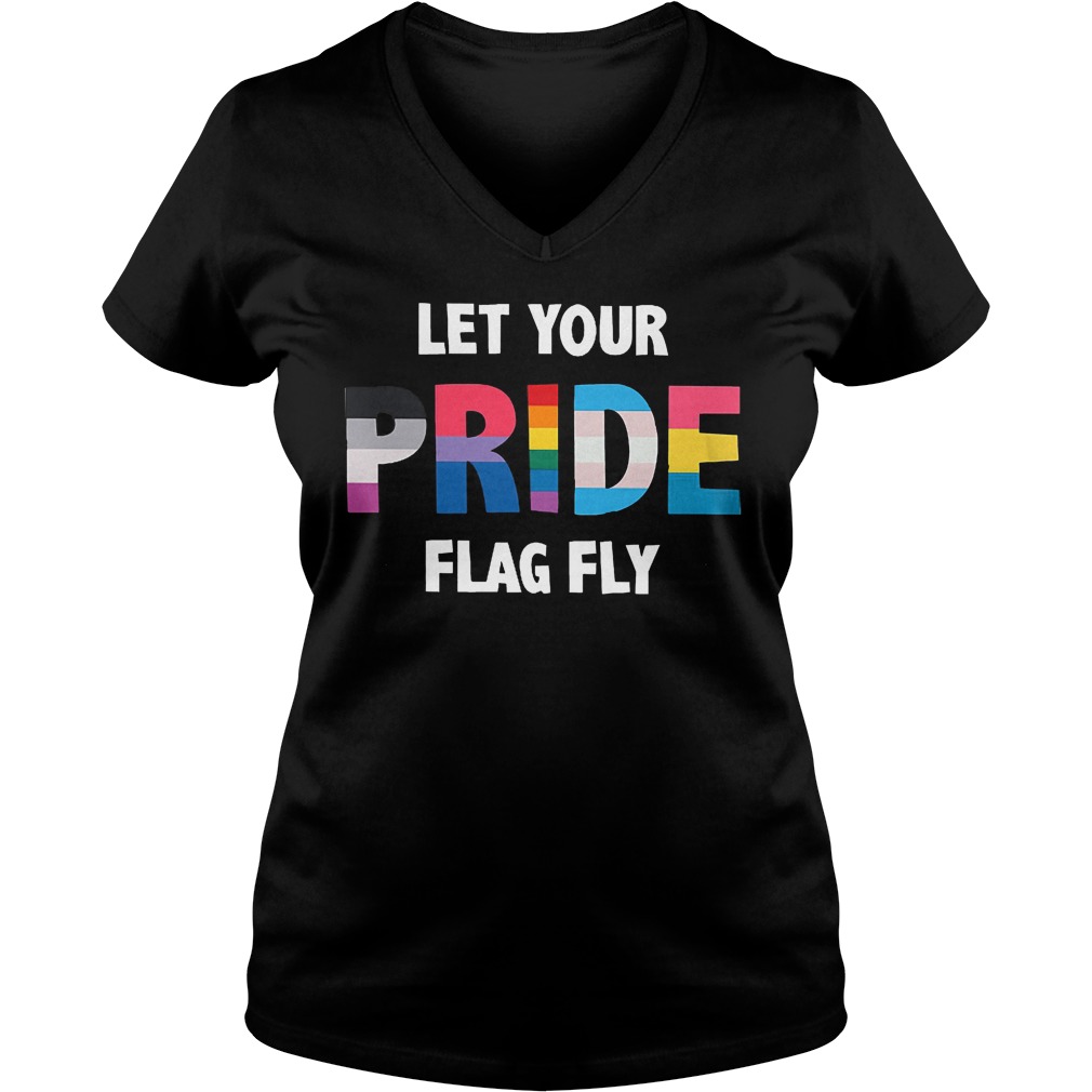Let Your Pride Flag Fly V Neck