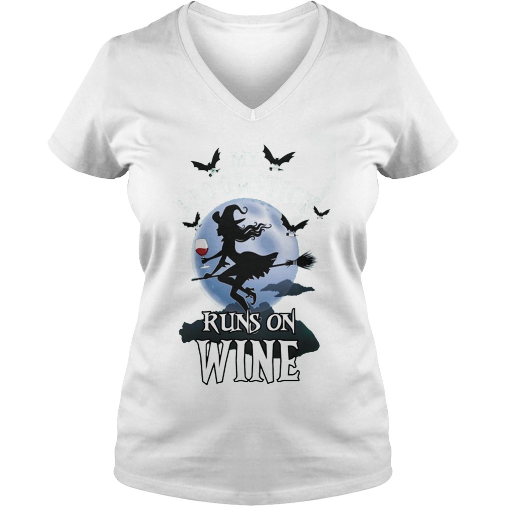 My Broomstick Runs And Wine T-Shirt Ladies V-Neck
